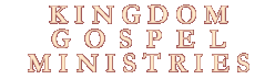 Kingdom Gospel Ministries